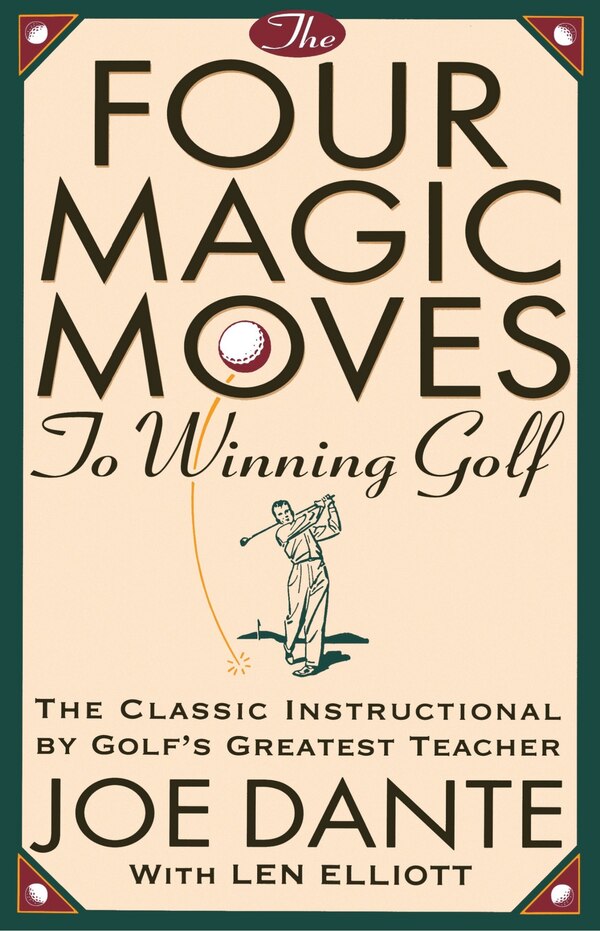 The Four Magic Moves To Winning Golf by Joe Dante, Paperback | Indigo Chapters