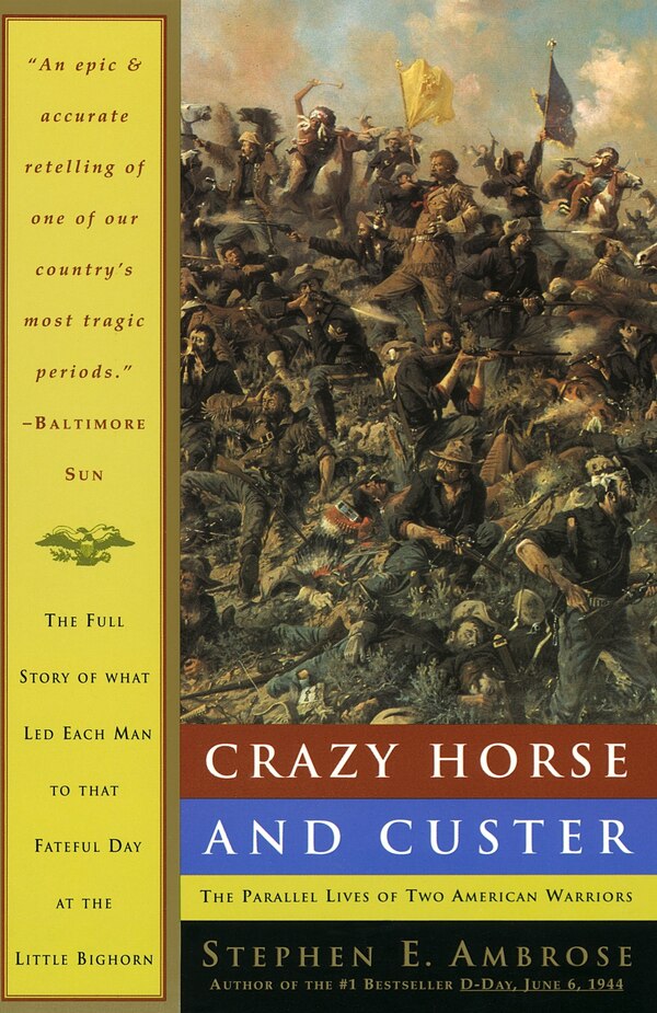 Crazy Horse And Custer by Stephen E. Ambrose, Paperback | Indigo Chapters