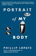 Portrait of My Body by Phillip Lopate, Paperback | Indigo Chapters