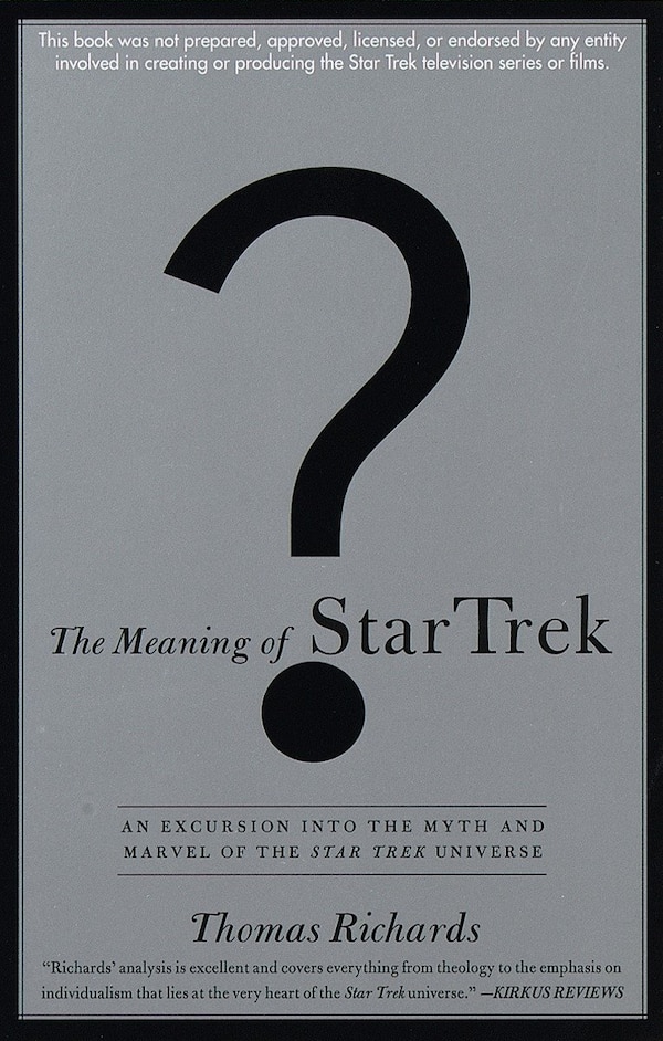 The Meaning Of Star Trek by Thomas Richards, Paperback | Indigo Chapters