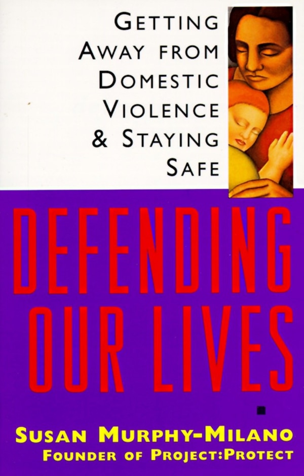 Defending Our Lives by Susan Murphy-Milano, Paperback | Indigo Chapters