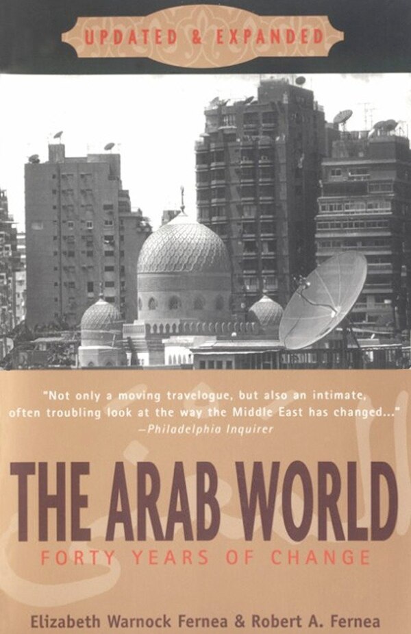 The Arab World by Elizabeth Warnock Fernea, Paperback | Indigo Chapters