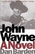 John Wayne by Dan Barden, Paperback | Indigo Chapters