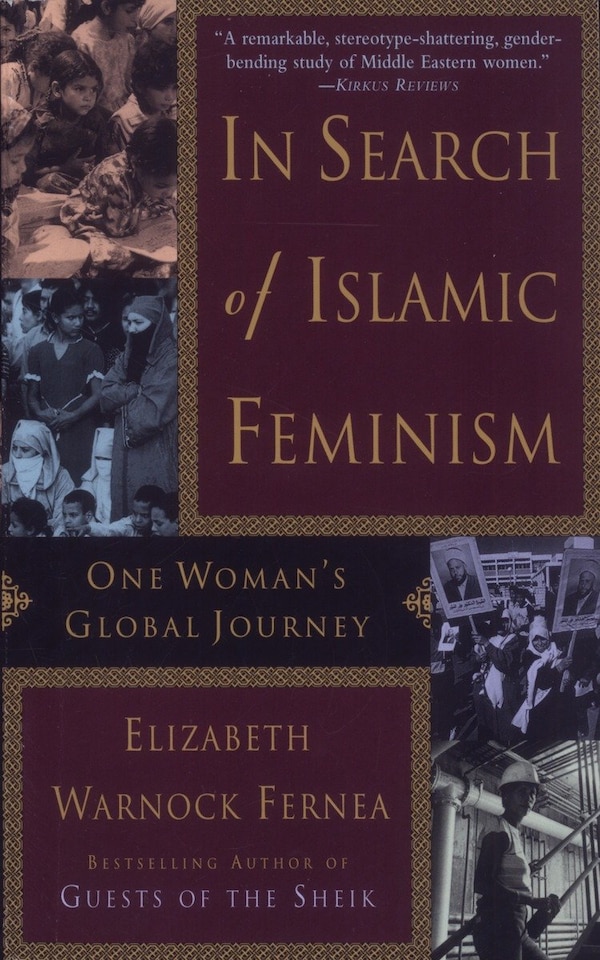 In Search Of Islamic Feminism by Elizabeth Warnock Fernea, Paperback | Indigo Chapters