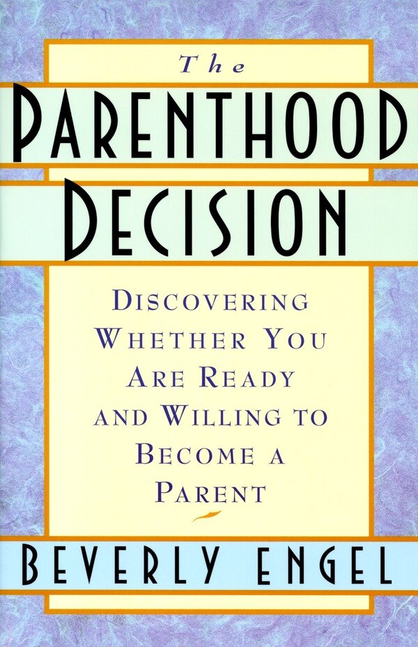 The Parenthood Decision by Beverly Engel, Paperback | Indigo Chapters