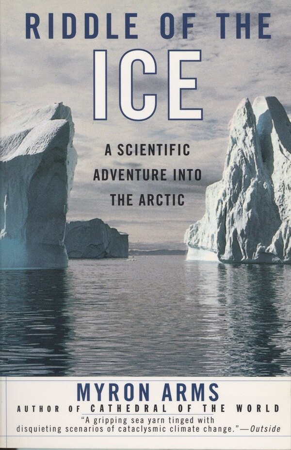 Riddle Of The Ice by Myron Arms, Paperback | Indigo Chapters