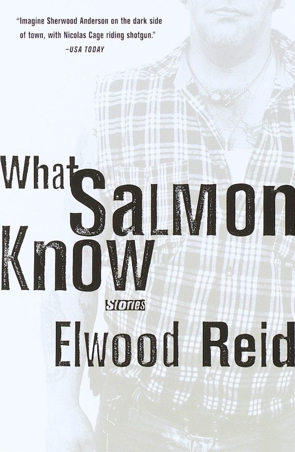 What Salmon Know by Elwood Reid, Paperback | Indigo Chapters