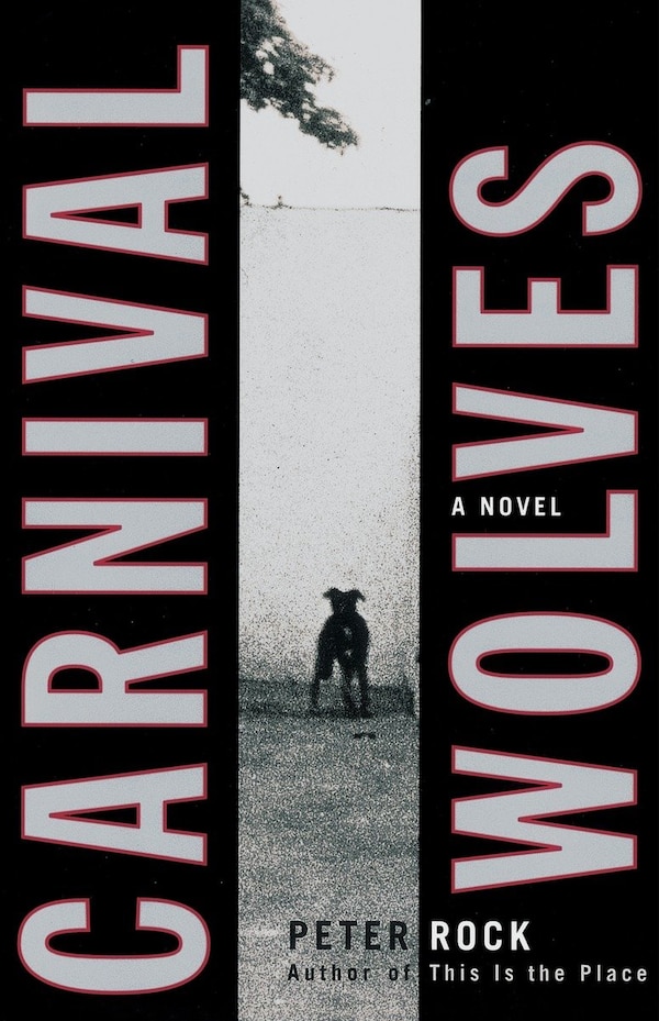 Carnival Wolves by Peter Rock, Paperback | Indigo Chapters