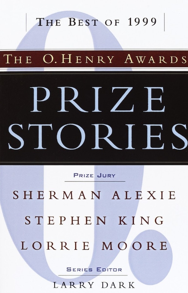 Prize Stories: the Best of 1999: The O. Henry Awards by Larry Dark, Paperback | Indigo Chapters