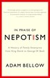 In Praise of Nepotism by Adam Bellow, Paperback | Indigo Chapters