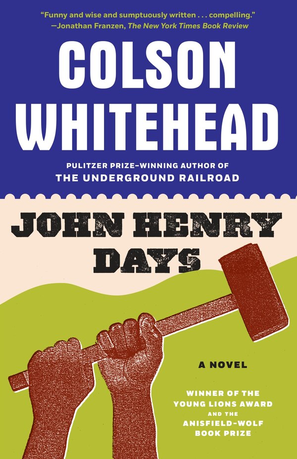 John Henry Days by Colson Whitehead, Paperback | Indigo Chapters