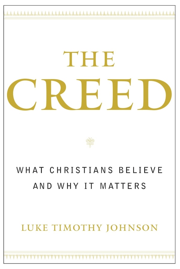 The Creed by Luke Timothy Johnson, Paperback | Indigo Chapters