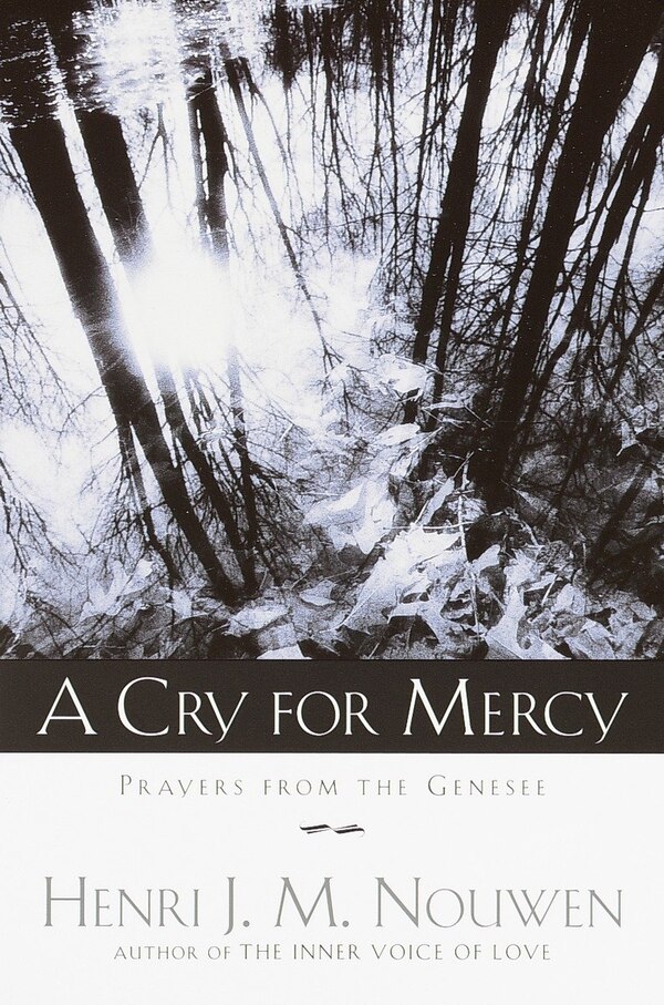 A Cry for Mercy by Henri J. M. Nouwen, Paperback | Indigo Chapters