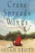 Crane Spreads Wings by Susan Trott, Paperback | Indigo Chapters