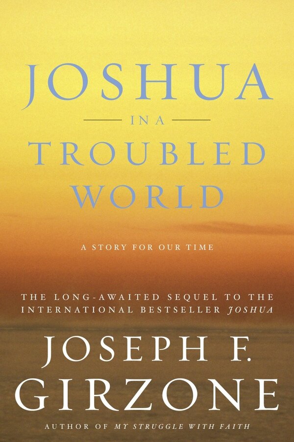 Joshua in a Troubled World by Joseph F. Girzone, Paperback | Indigo Chapters