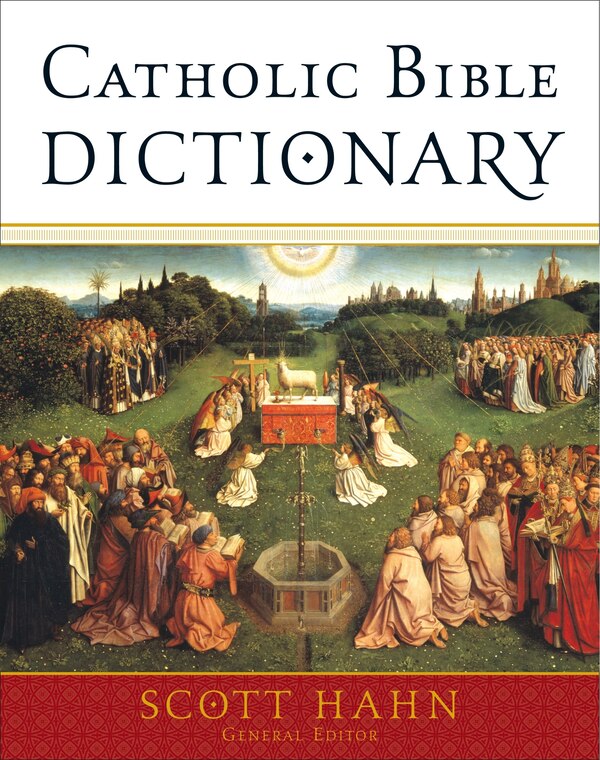 Catholic Bible Dictionary by Scott Hahn, Hardcover | Indigo Chapters