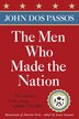 The Men Who Made The Nation by John Dos Passos, Paperback | Indigo Chapters