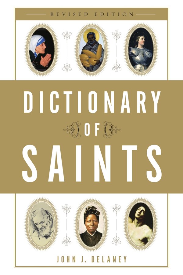 Dictionary of Saints by John J. Delaney, Paperback | Indigo Chapters