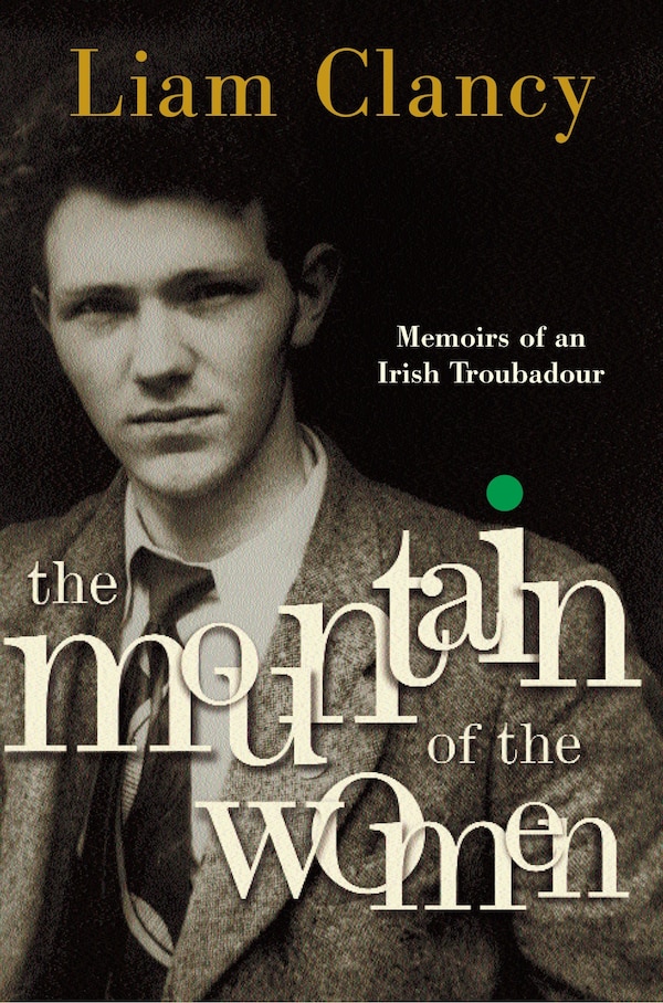 The Mountain of the Women by Liam Clancy, Paperback | Indigo Chapters