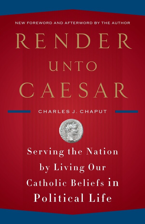 Render Unto Caesar by Charles J. Chaput, Paperback | Indigo Chapters