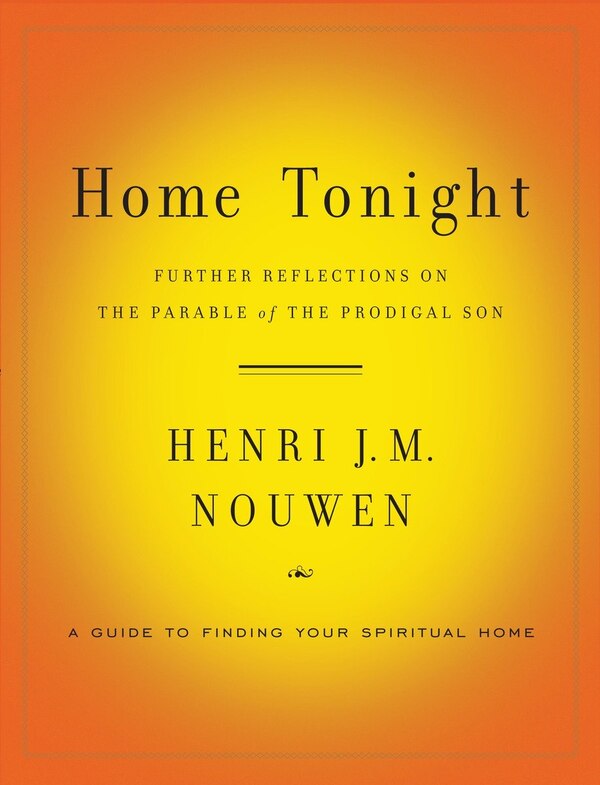 Home Tonight by Henri J. M. Nouwen, Paperback | Indigo Chapters