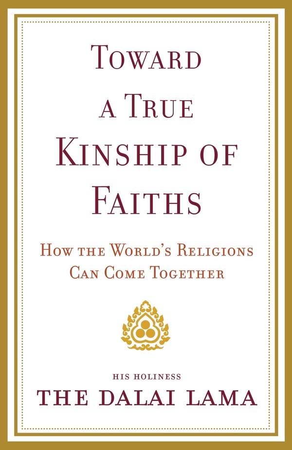 Toward A True Kinship Of Faiths by Dalai Dalai Lama, Paperback | Indigo Chapters