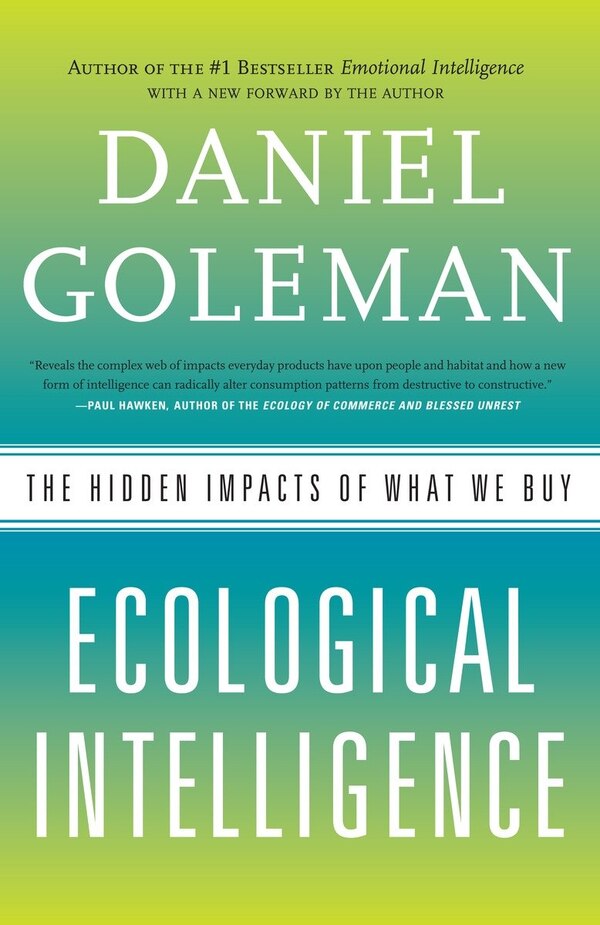 Ecological Intelligence by Daniel Goleman, Paperback | Indigo Chapters