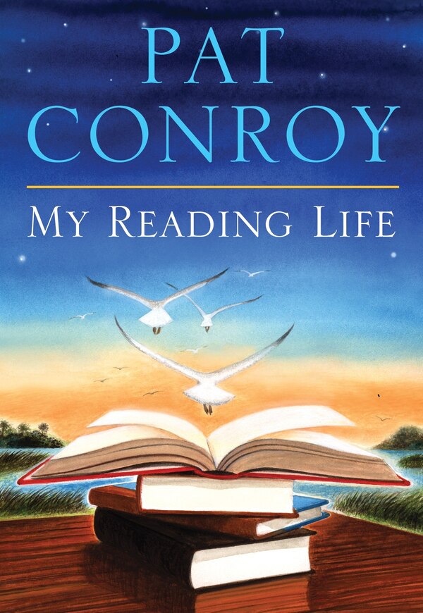 My Reading Life by Pat Conroy, Hardcover | Indigo Chapters