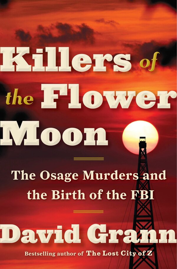 Killers Of The Flower Moon by David Grann, Hardcover | Indigo Chapters