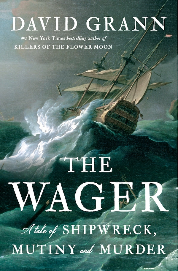 The Wager by David Grann, Hardcover | Indigo Chapters