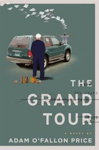 The Grand Tour by Adam O'fallon Price, Hardcover | Indigo Chapters