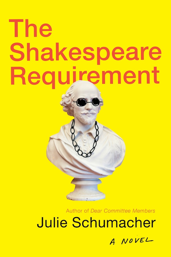 The Shakespeare Requirement by Julie Schumacher, Hardcover | Indigo Chapters