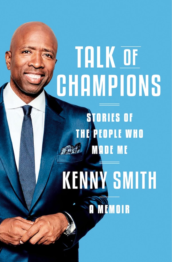 Talk of Champions by Kenny Smith, Hardcover | Indigo Chapters