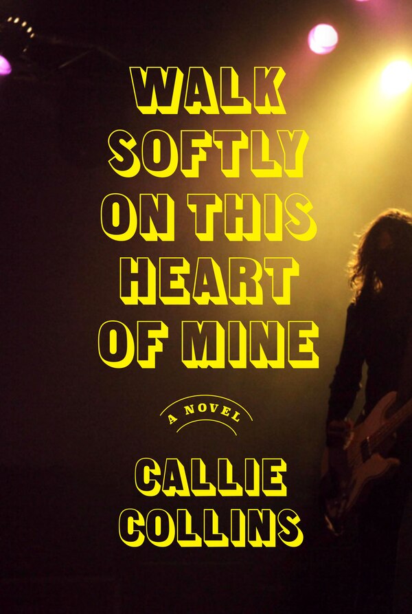 Walk Softly on This Heart of Mine by Callie Collins, Hardcover | Indigo Chapters