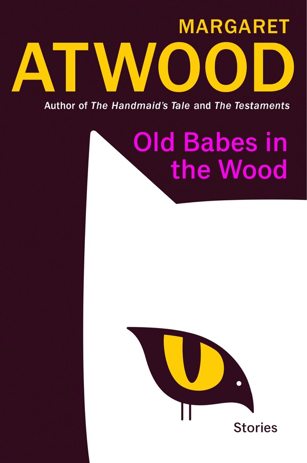 Old Babes in the Wood by Margaret Atwood, Hardcover | Indigo Chapters