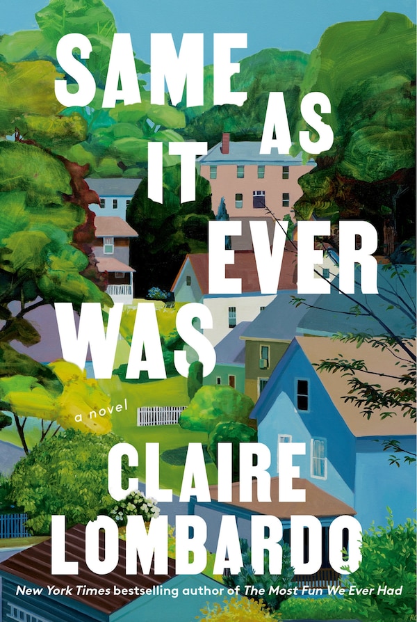 Same As It Ever Was by Claire Lombardo, Hardcover | Indigo Chapters