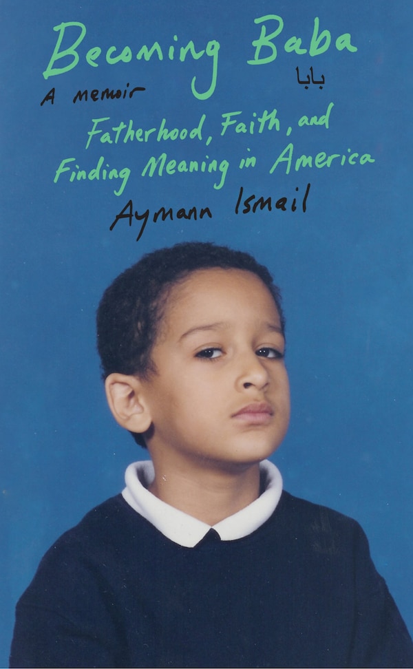 Becoming Baba by Aymann Ismail, Hardcover | Indigo Chapters