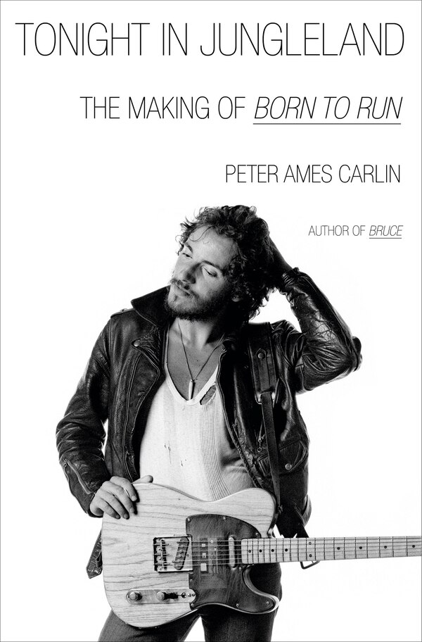 Tonight in Jungleland by Peter Ames Carlin, Hardcover | Indigo Chapters