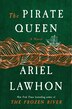 The Pirate Queen by Ariel Lawhon, Paperback | Indigo Chapters