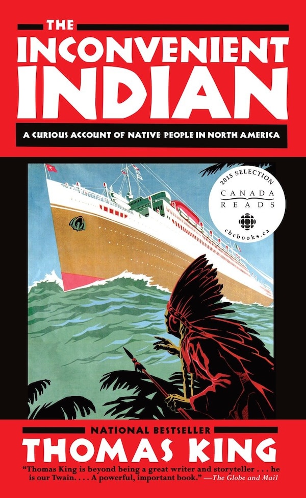 The Inconvenient Indian by Thomas King, Paperback | Indigo Chapters