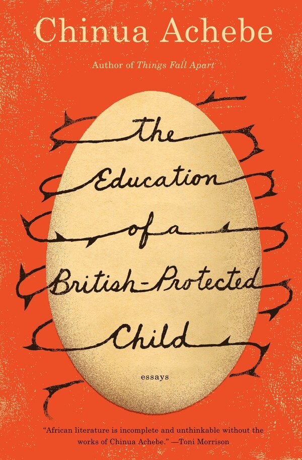 The Education Of A British-protected Child by Chinua Achebe, Paperback | Indigo Chapters