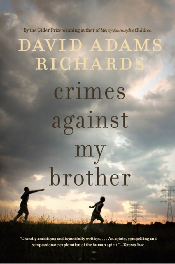 Crimes Against My Brother by David Adams Richards, Paperback | Indigo Chapters