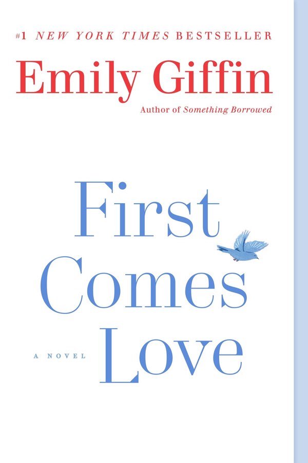 First Comes Love by Emily Giffin, Paperback | Indigo Chapters