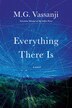 Everything There Is by M.G. Vassanji, Hardcover | Indigo Chapters