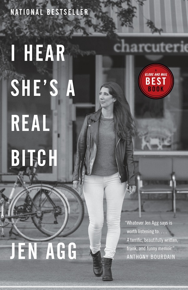 I Hear She's A Real Bitch by Jen Agg, Paperback | Indigo Chapters