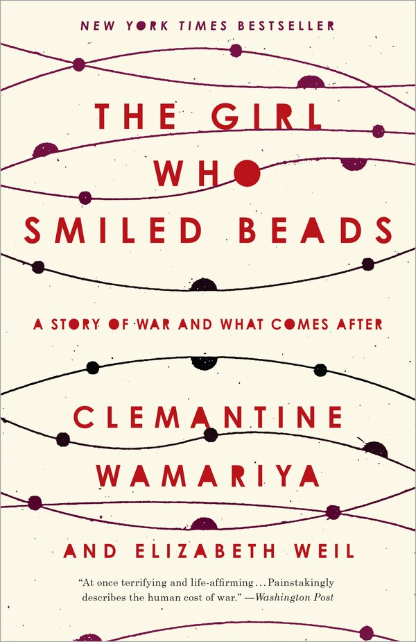 The Girl Who Smiled Beads by CLEMANTINE WAMARIYA, Paperback | Indigo Chapters
