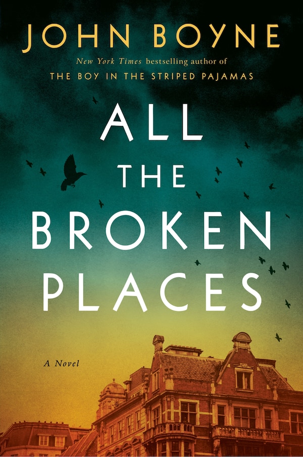 All The Broken Places by John Boyne, Hardcover | Indigo Chapters