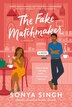 The Fake Matchmaker by Sonya Singh, Paperback | Indigo Chapters