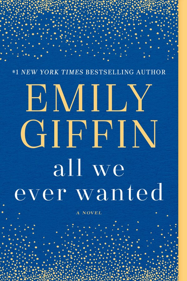 All We Ever Wanted by Emily Giffin, Paperback | Indigo Chapters