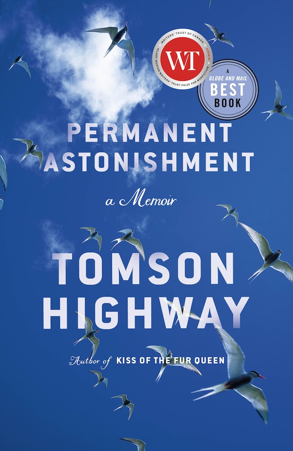 Permanent Astonishment by Tomson Highway, Paperback | Indigo Chapters